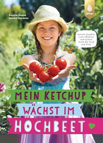 Mein Ketchup wächst im Hochbeet: Geniale...