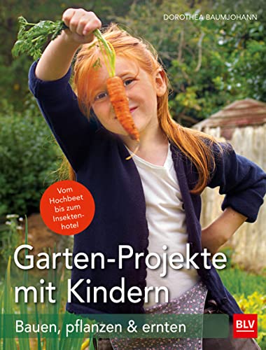 Garten-Projekte mit Kindern: Bauen, pflanzen...